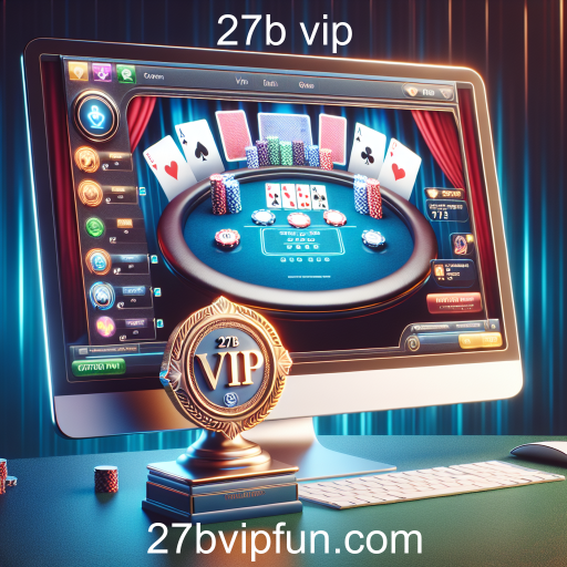 A Ascensão do Poker Online em Plataformas como 27b vip
